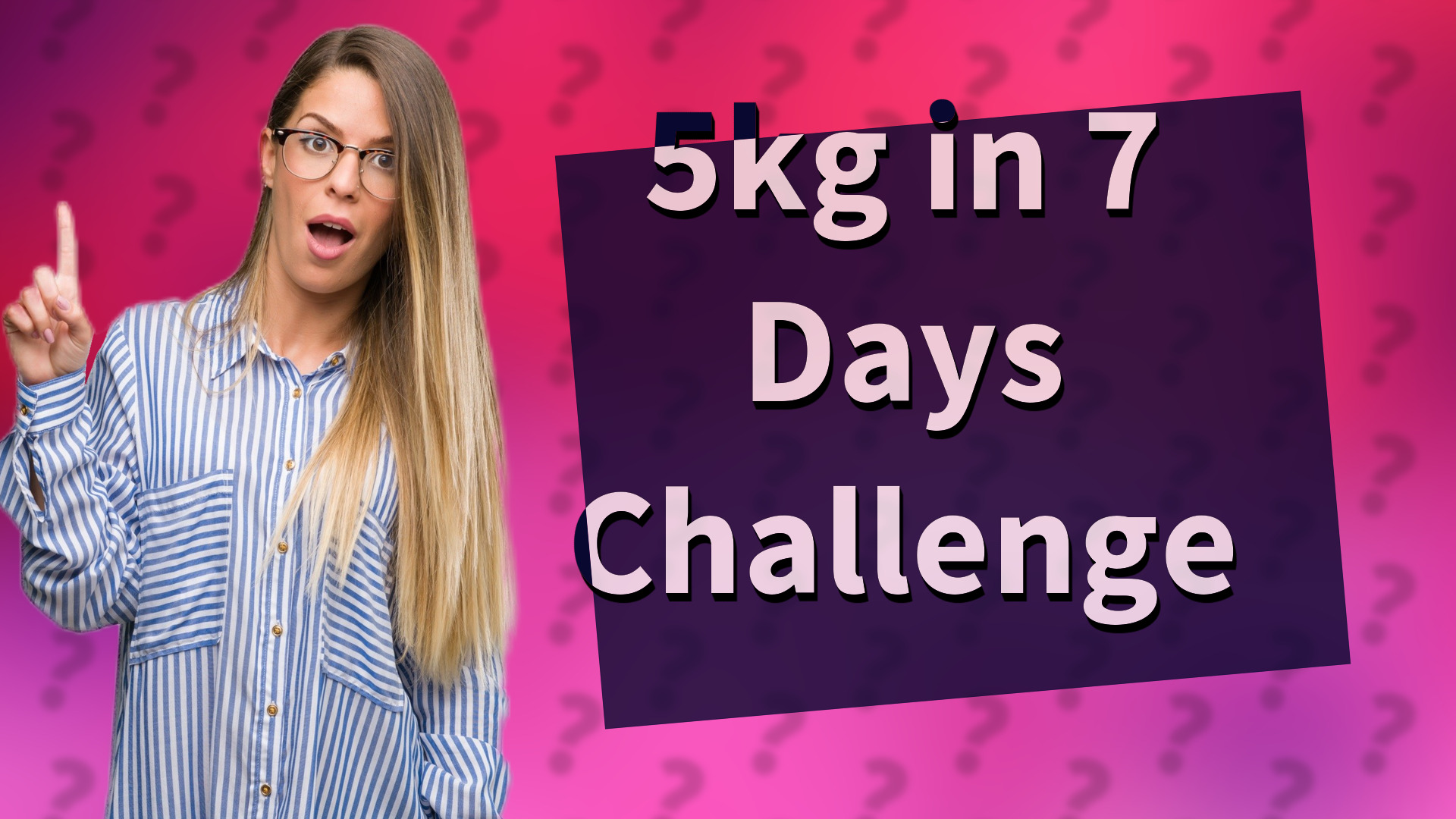5kg in 7 Days Challenge