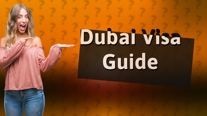 Dubai Visa Guide