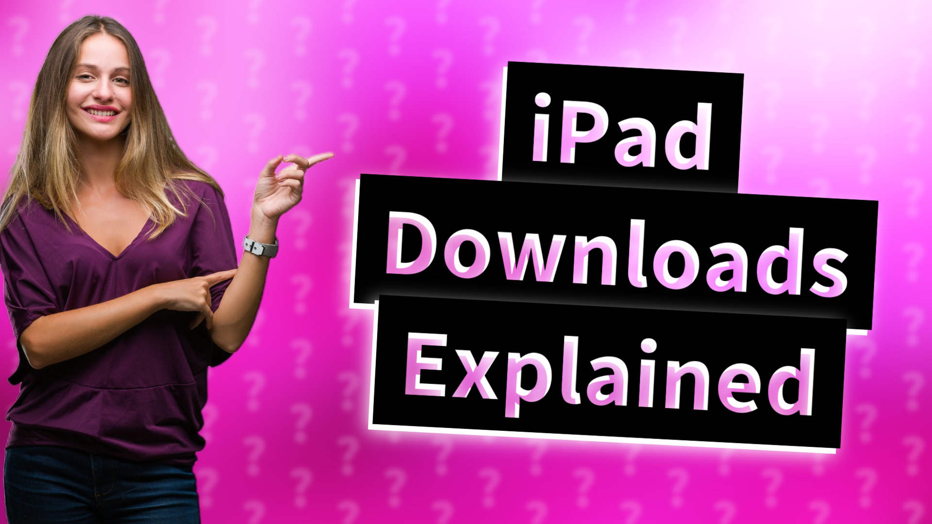 iPad Downloads Explained