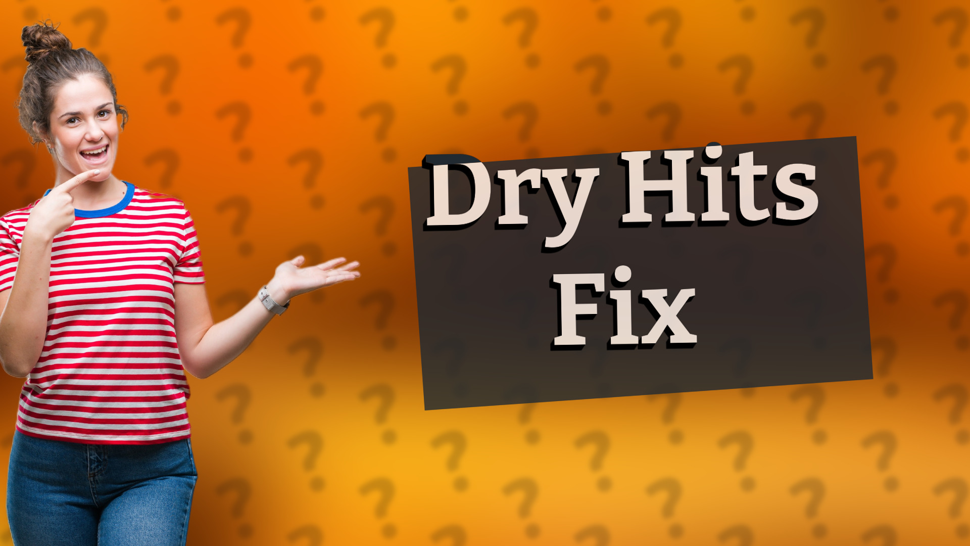 Dry Hits Fix