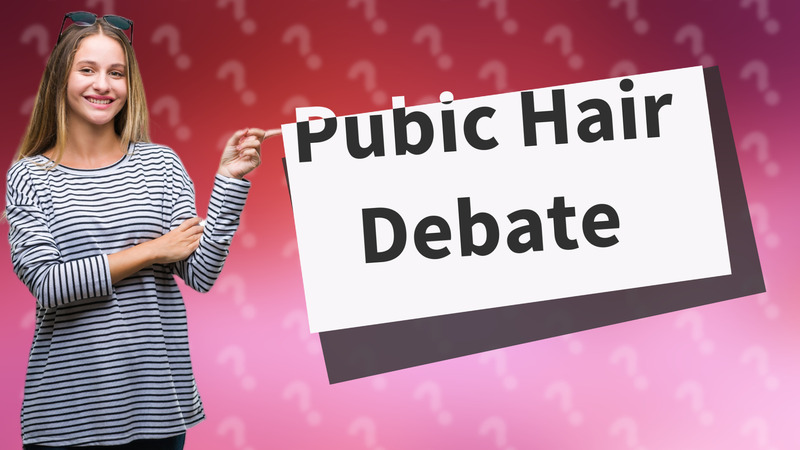 Pubic Hair Debate
