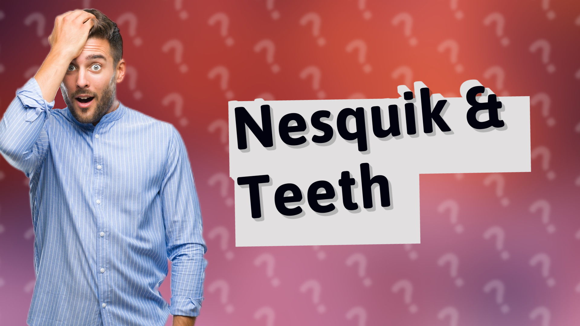 Nesquik & Teeth
