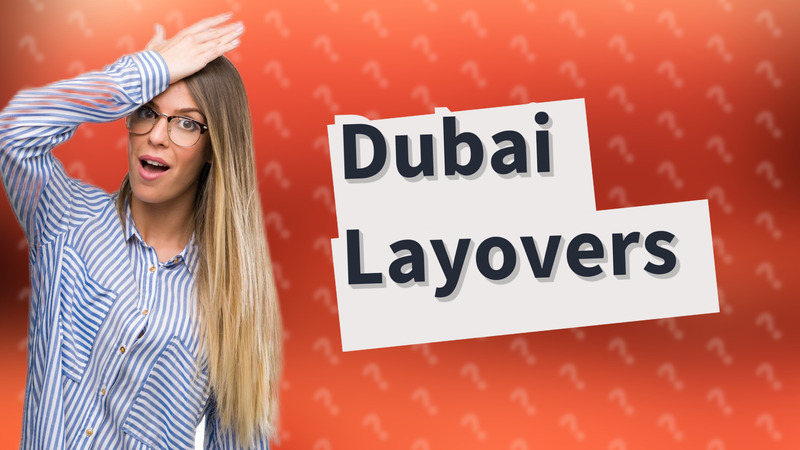 Dubai Layovers