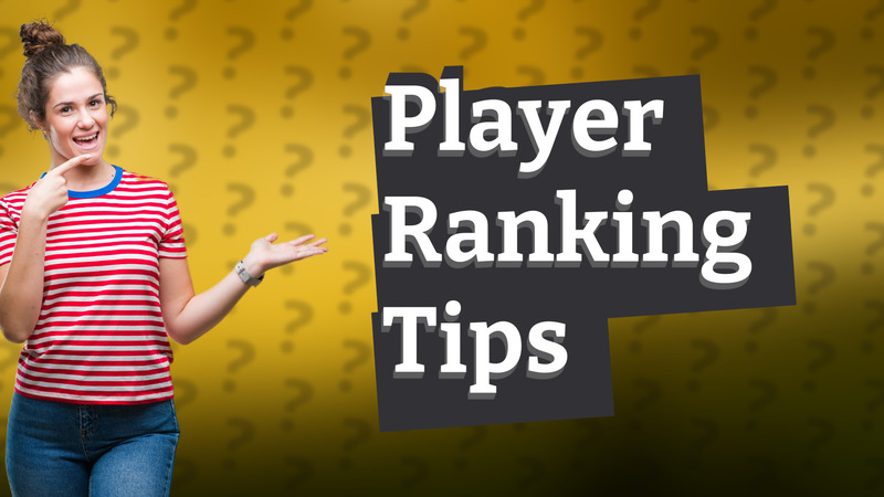 Player Ranking Tips