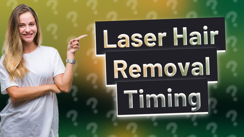 Laser Hair Removal Timing