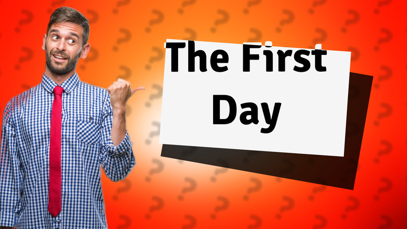 The First Day