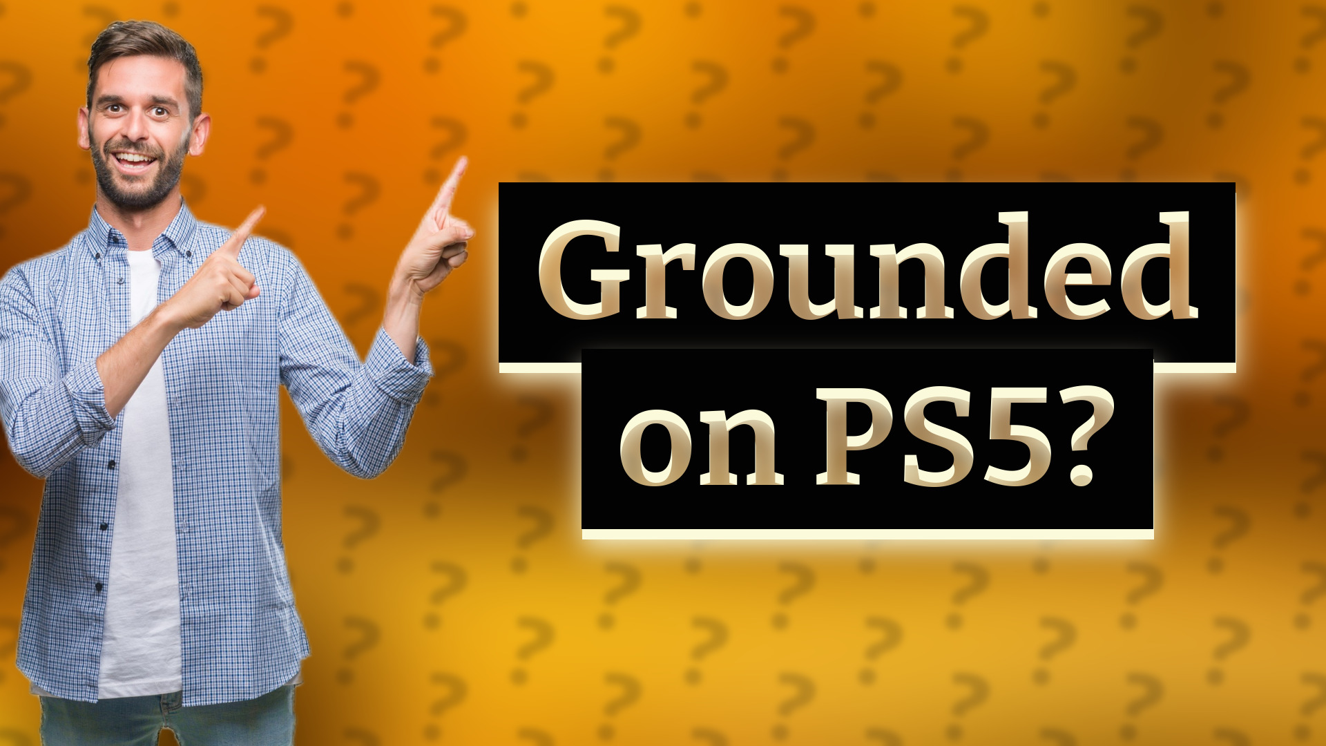 Grounded on PS5?