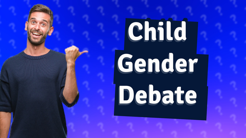 Child Gender Debate