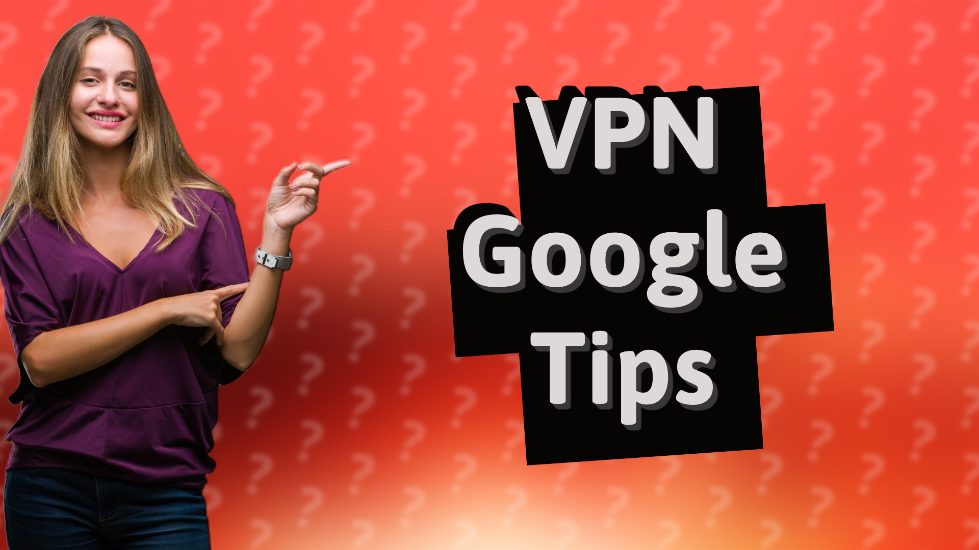 VPN Google Tips
