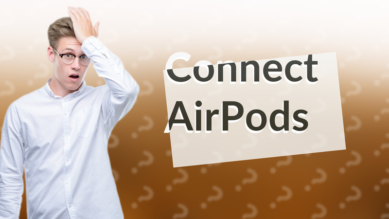 Connect AirPods