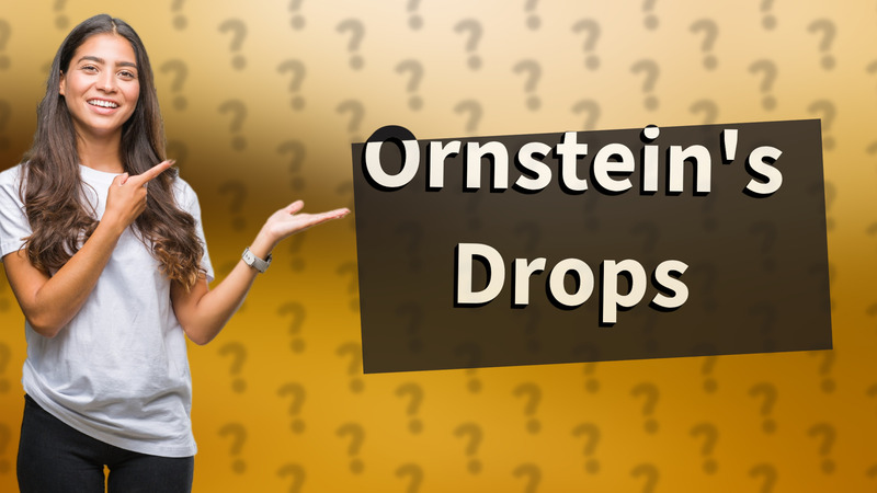 Ornstein's Drops