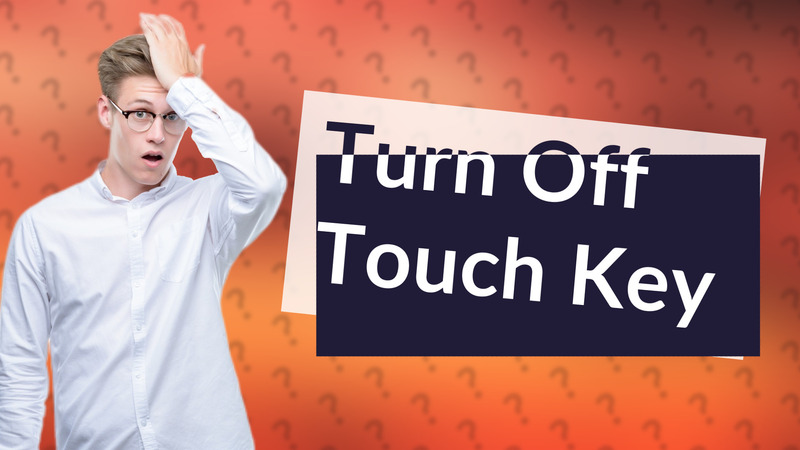 Turn Off Touch Key