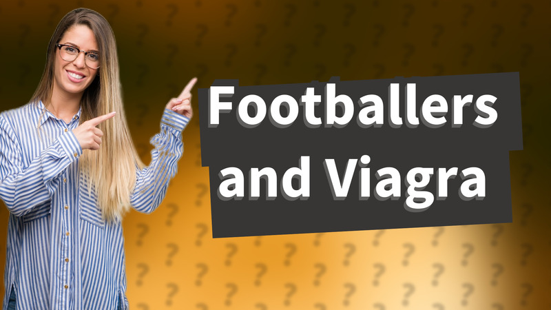 Footballers and Viagra