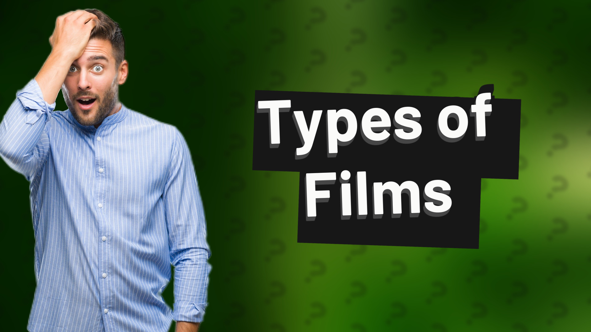 Types of Films