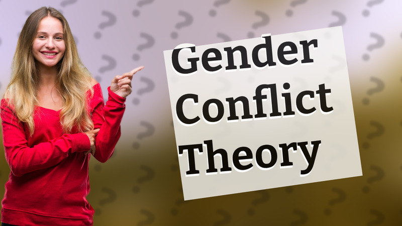 Gender Conflict Theory