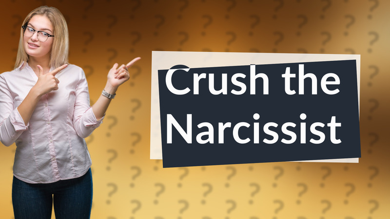 Crush the Narcissist