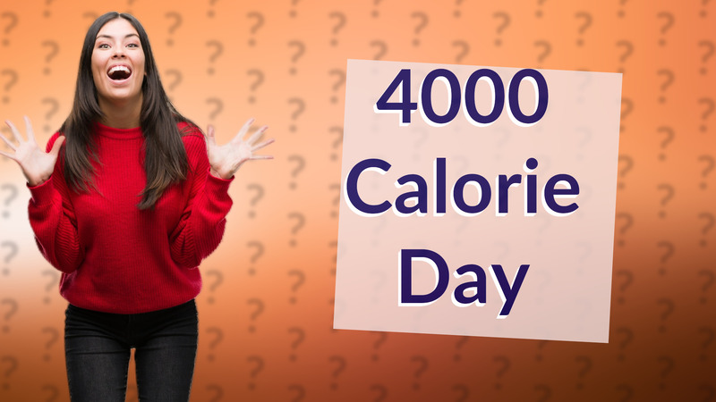 4000 Calorie Day