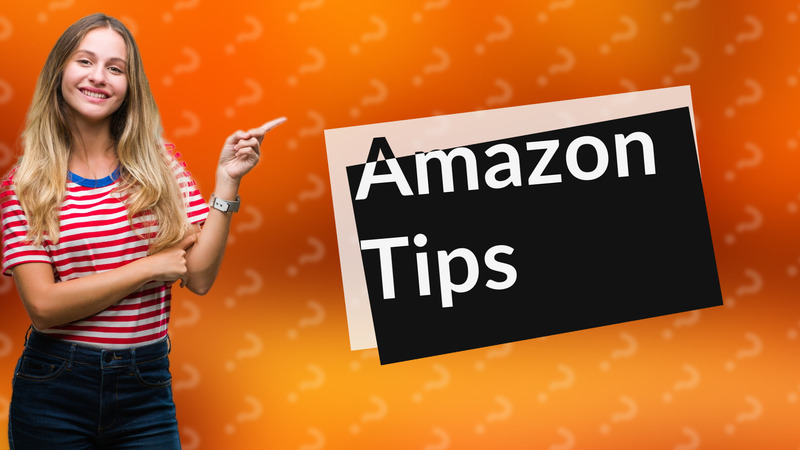 Amazon Tips