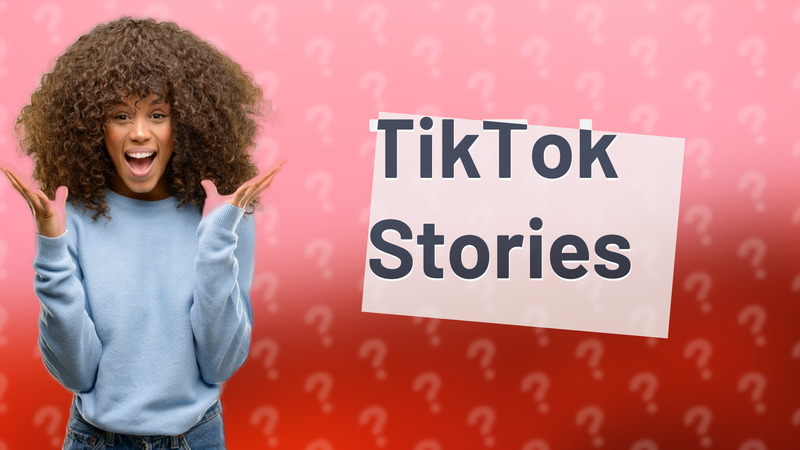 TikTok Stories