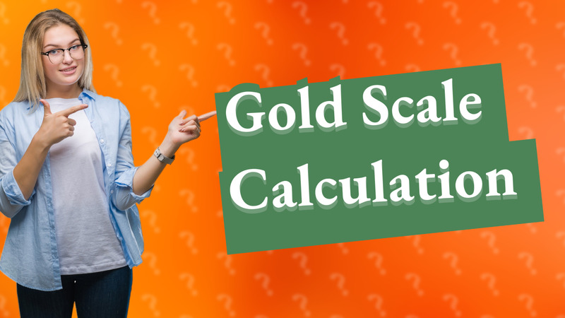 Gold Scale Calculation