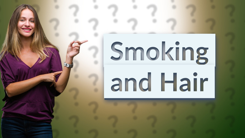 Smoking and Hair