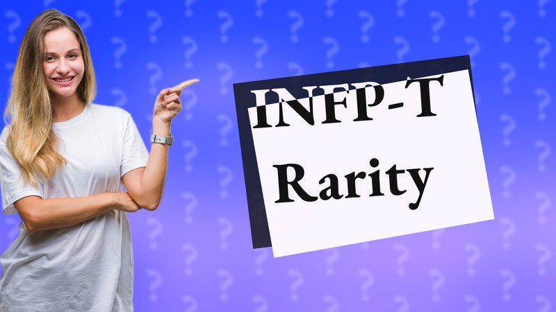INFP-T Rarity