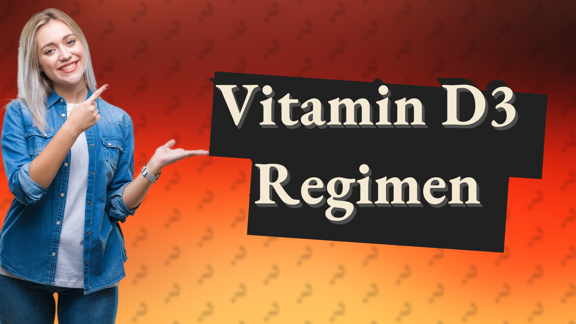 Vitamin D3 Regimen