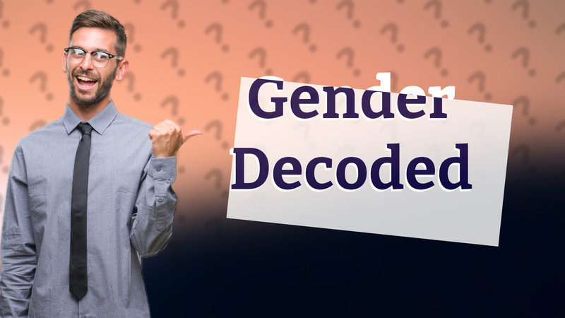 Gender Decoded