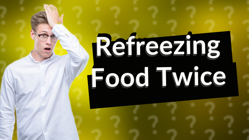 Refreezing Food Twice