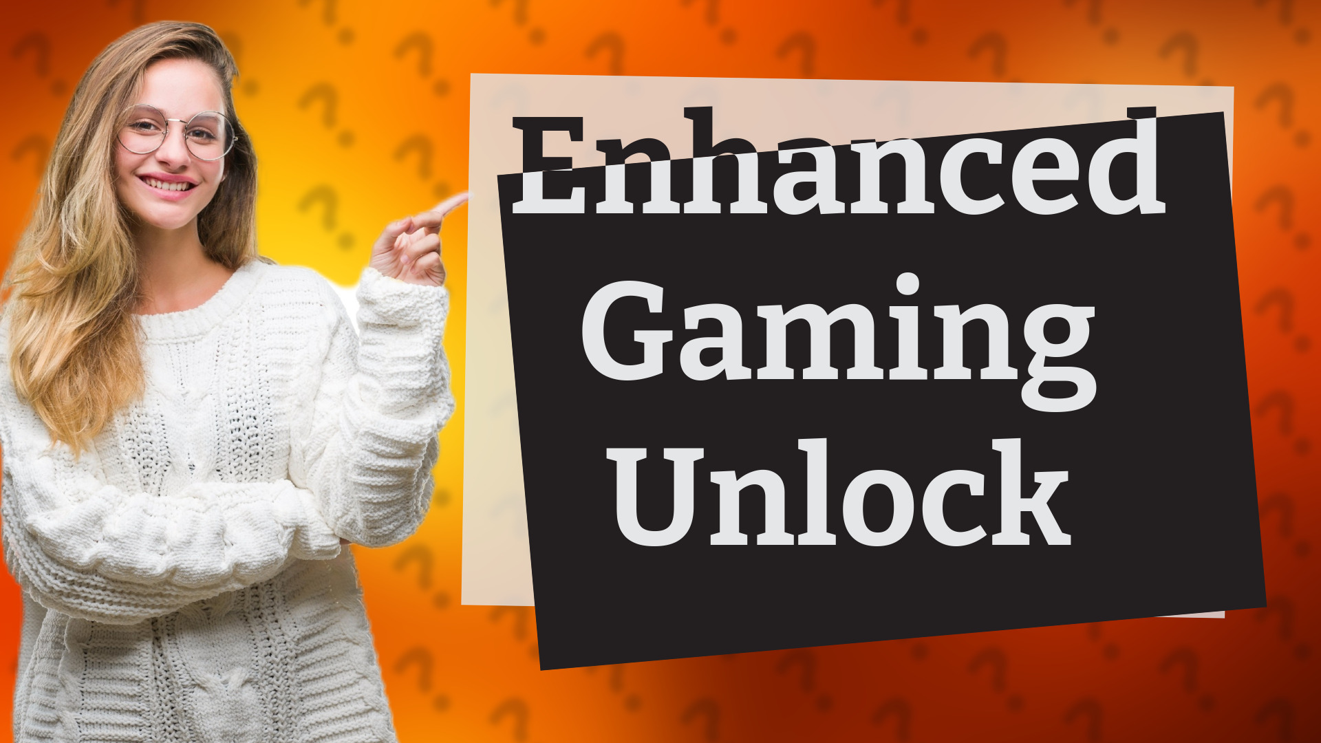 Enhanced Gaming Unlock