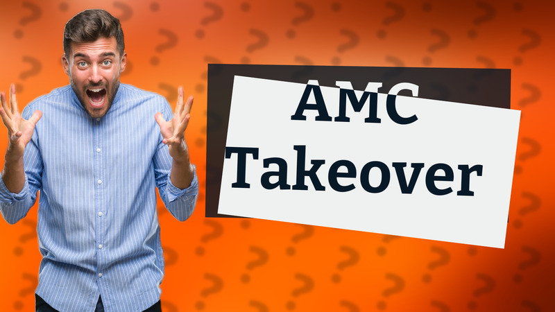 AMC Takeover