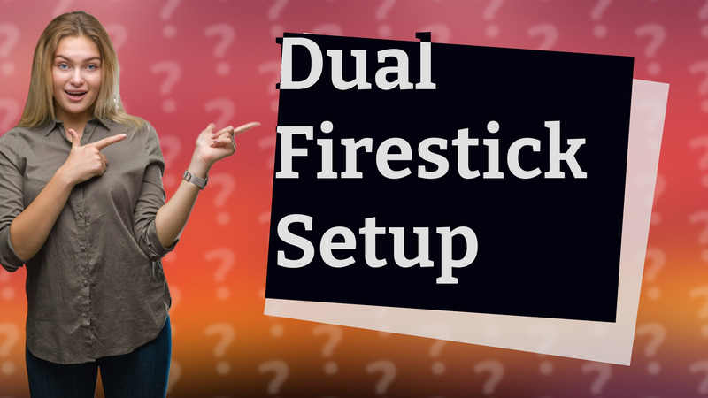 Dual Firestick Setup