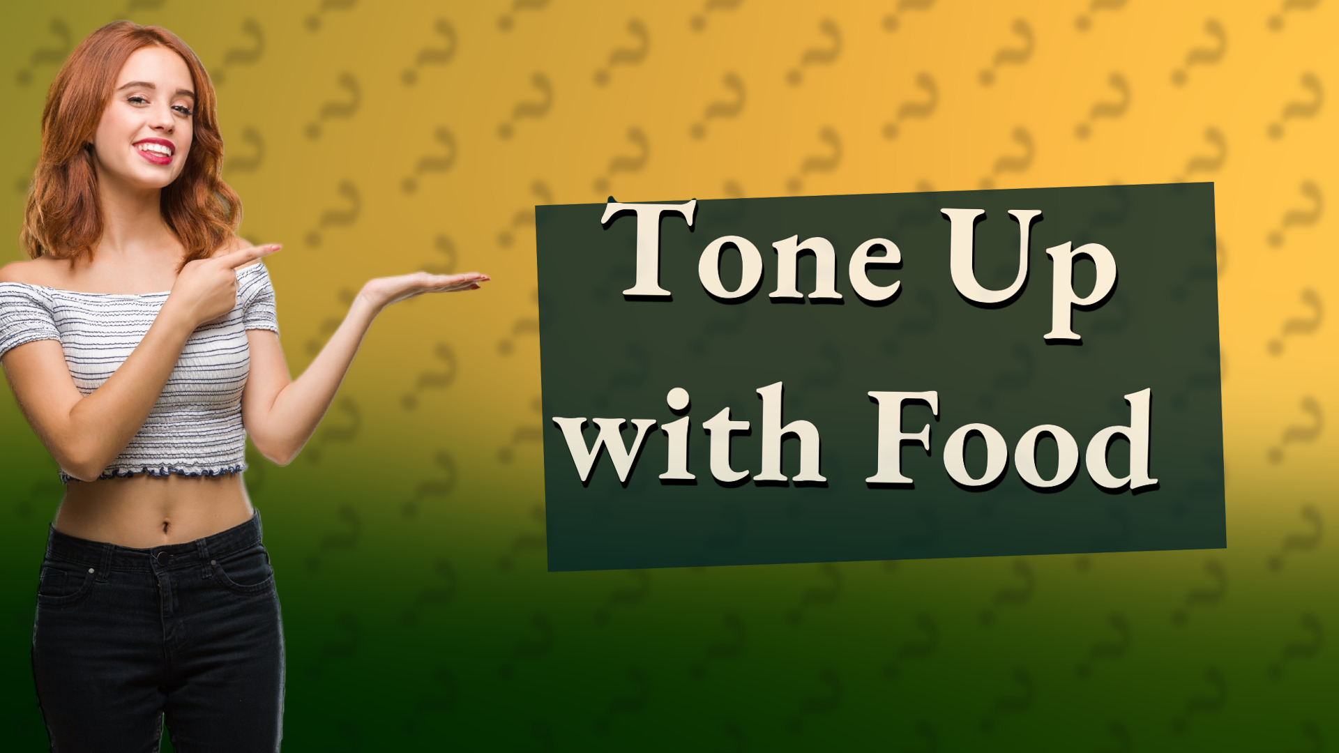 Tone Up with Food