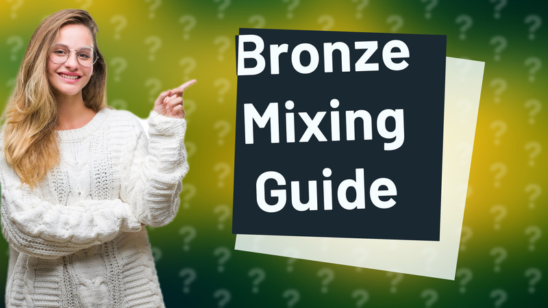 Bronze Mixing Guide