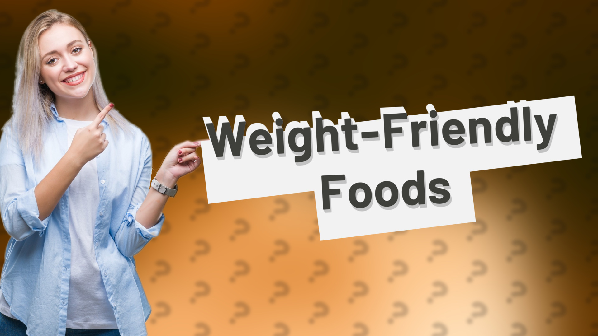 Weight-Friendly Foods