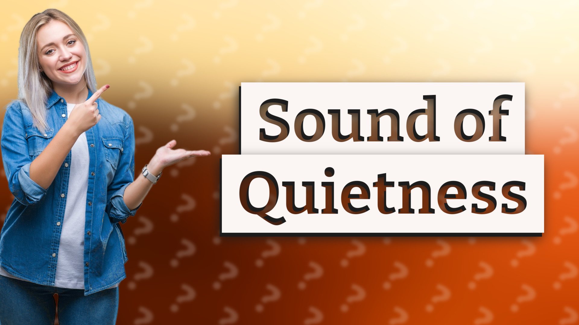 Sound of Quietness