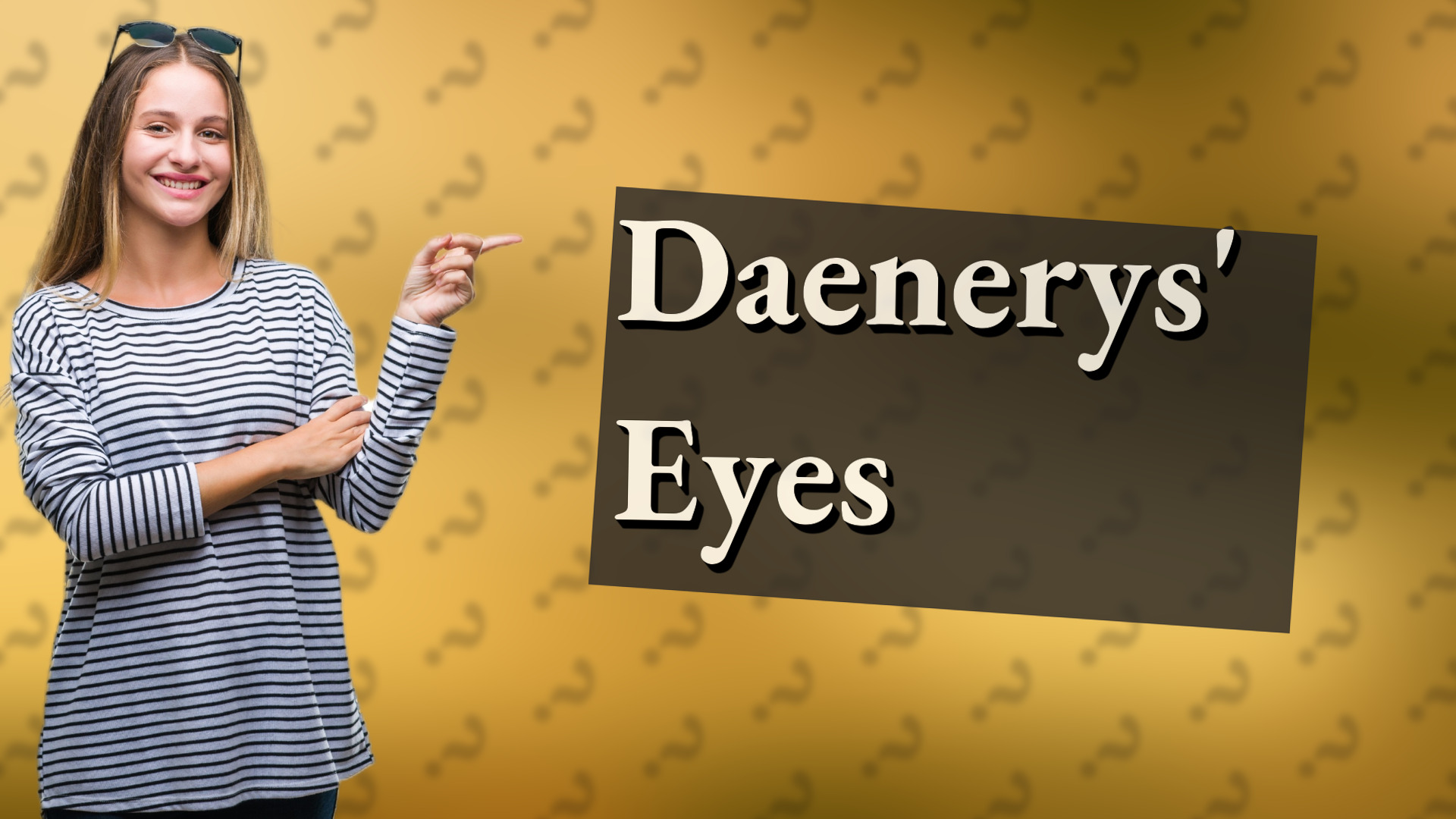 Daenerys' Eyes