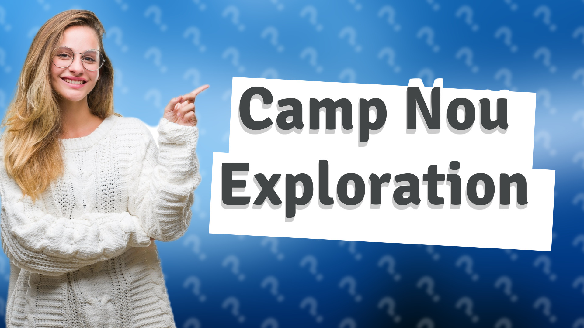 Camp Nou Exploration