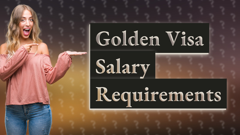 Golden Visa Salary Requirements