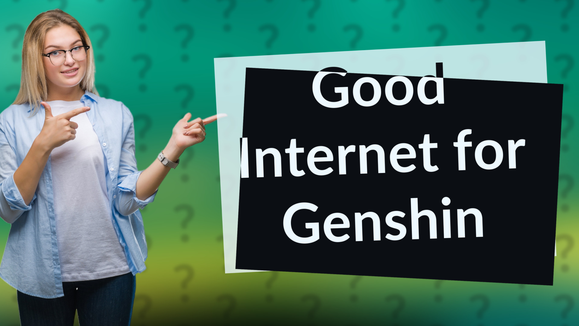 Good Internet for Genshin