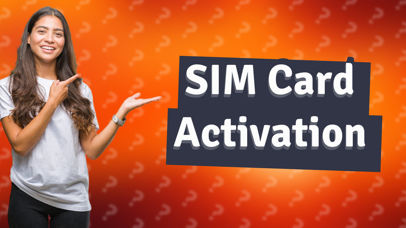 SIM Card Activation
