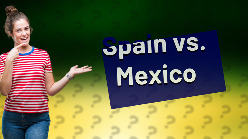 Spain vs. Mexico