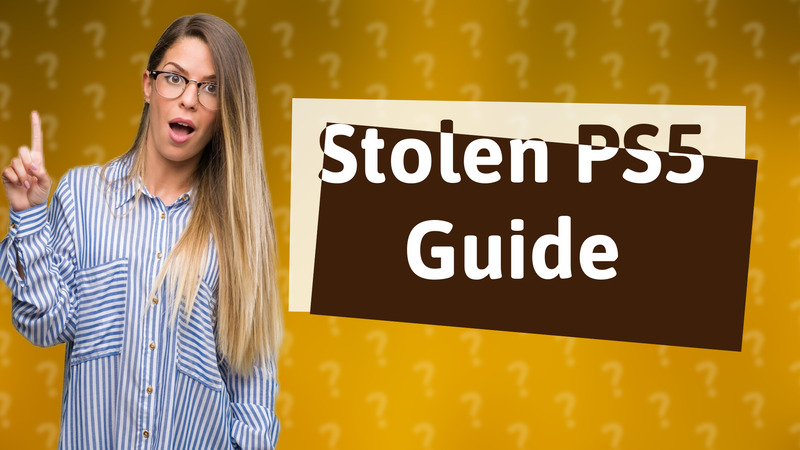 Stolen PS5 Guide