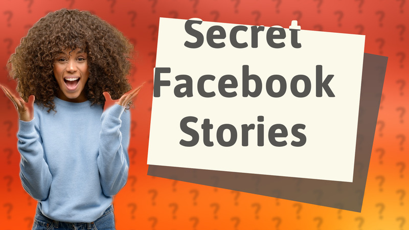 Secret Facebook Stories