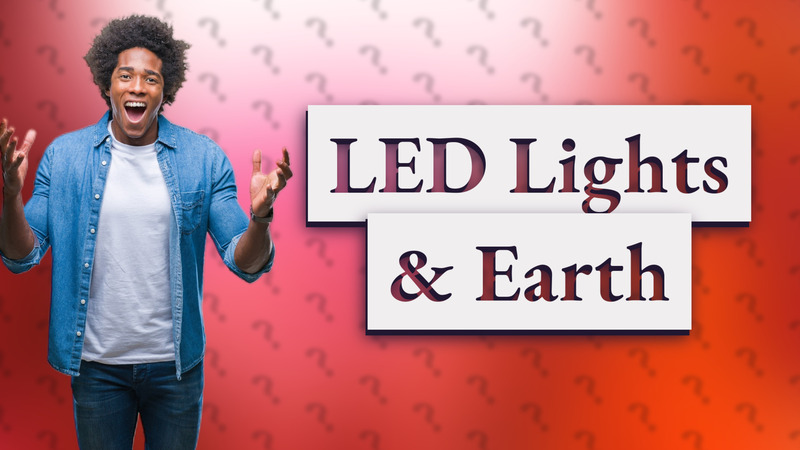 LED Lights & Earth