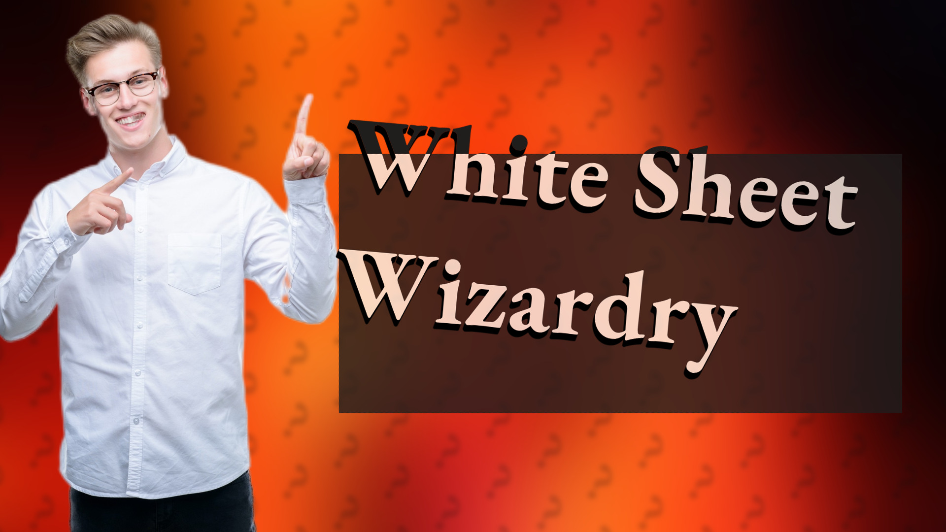 White Sheet Wizardry