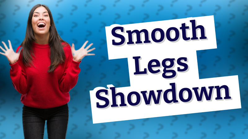 Smooth Legs Showdown