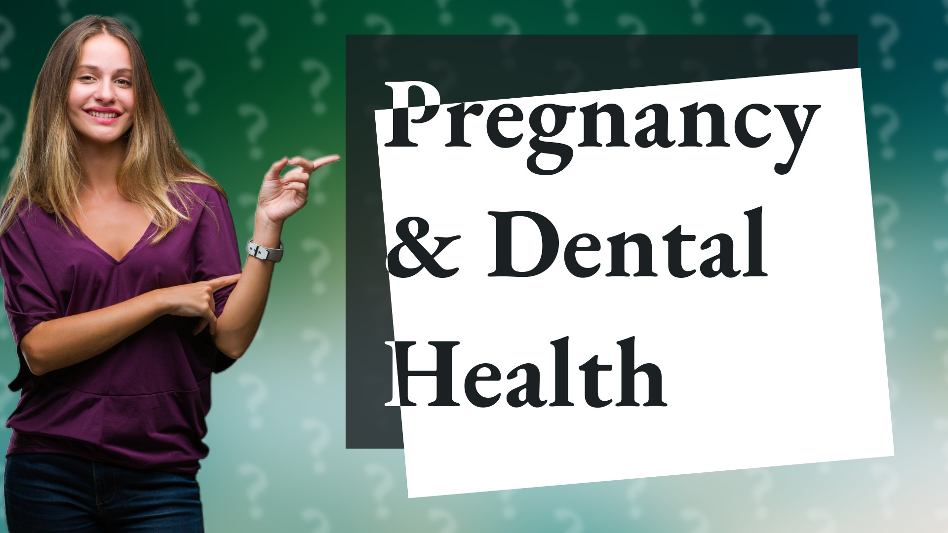 Pregnancy & Dental Health