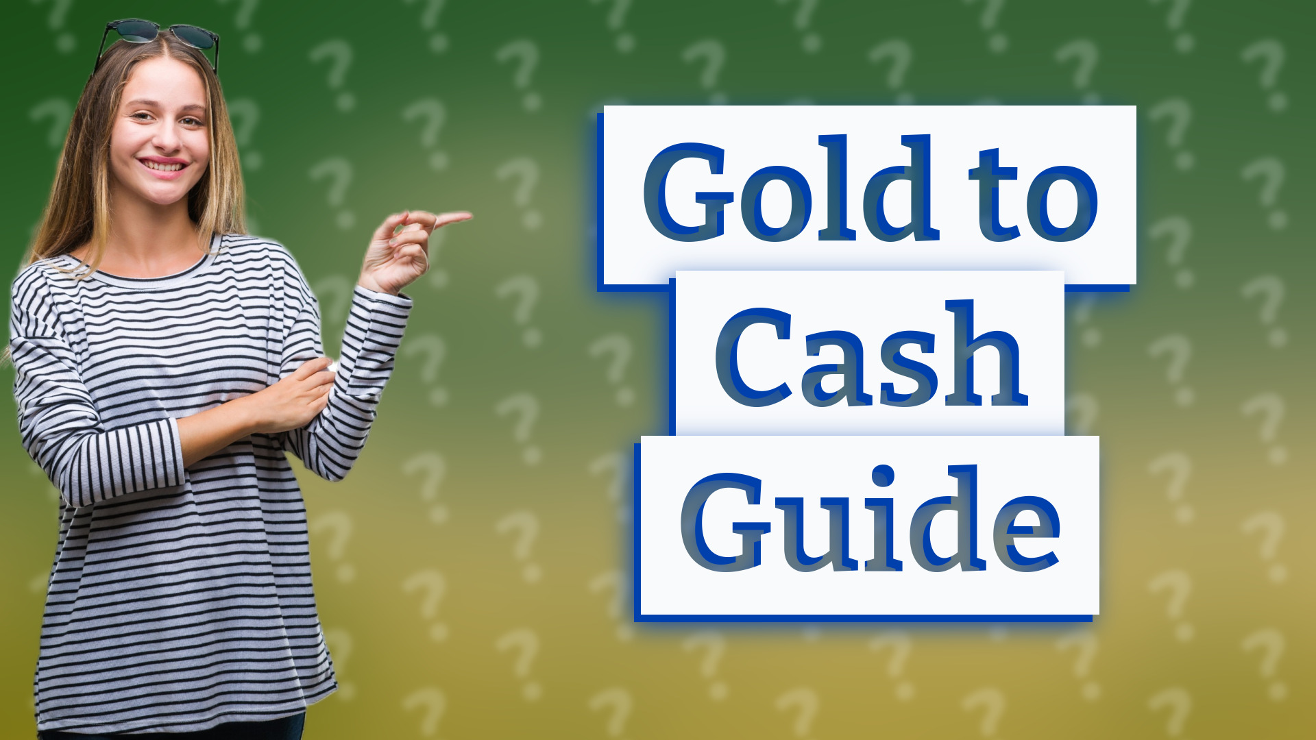 Gold to Cash Guide