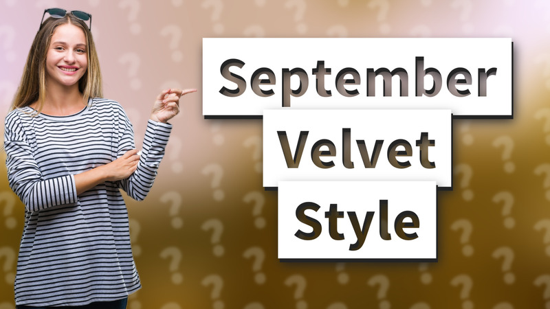 September Velvet Style